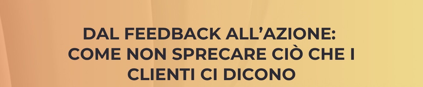 CX Mastery – Dal feedback all'azione